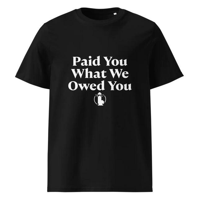 Paid You What We Owe You